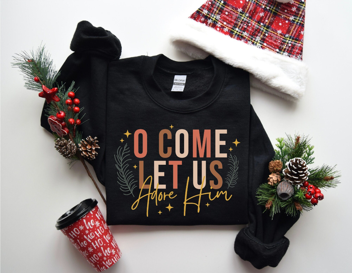 "O come Let Us Adore Him" Sweatshirt